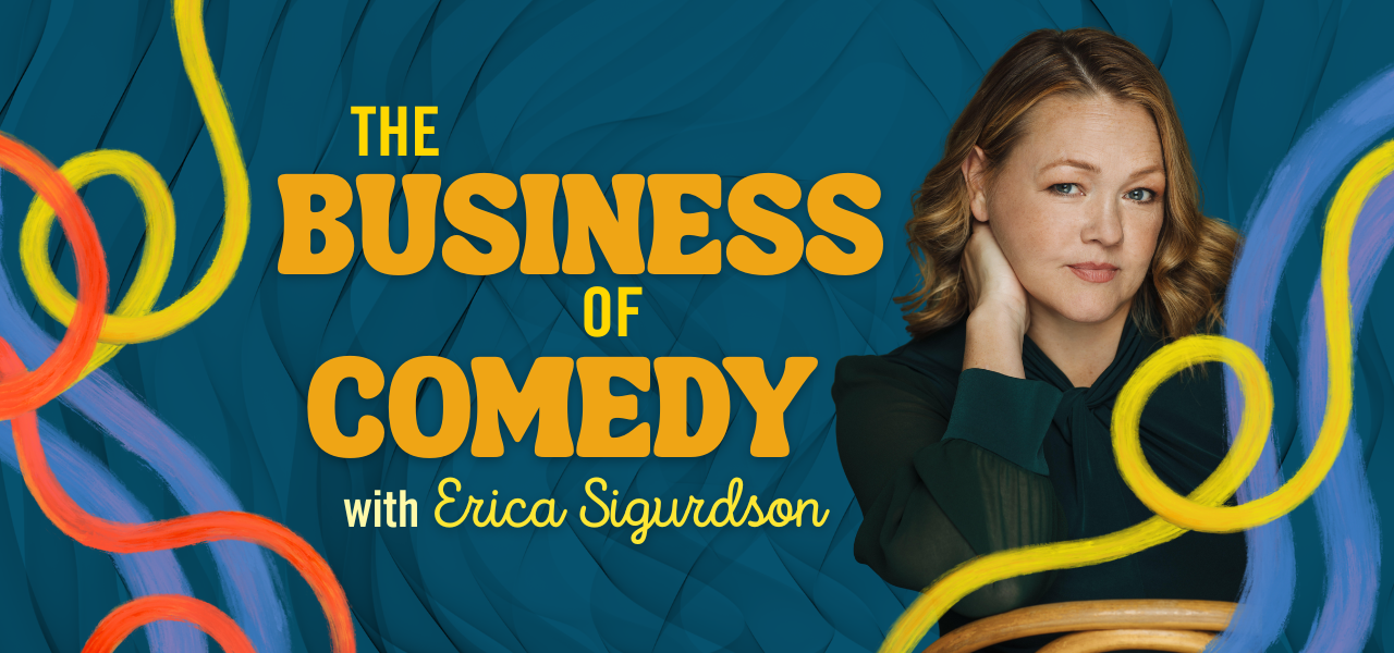 Blue graphic with colourful swirling ribbons and photo of woman with red hair. Headline reads The Business of Comedy with Erica Sigurdson